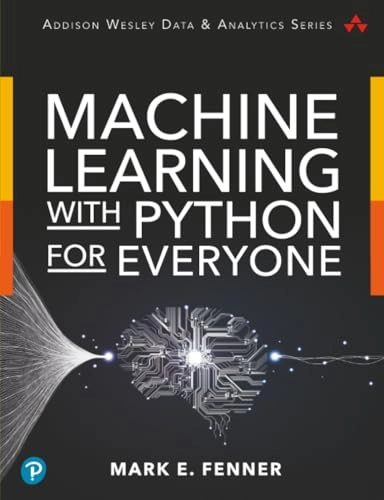 Machine learning with Python for everyone; Mark E. Fenner; 2020