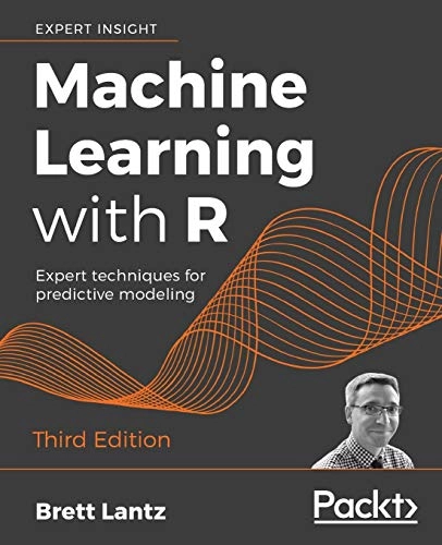 Machine Learning with R; Brett Lantz; 2019