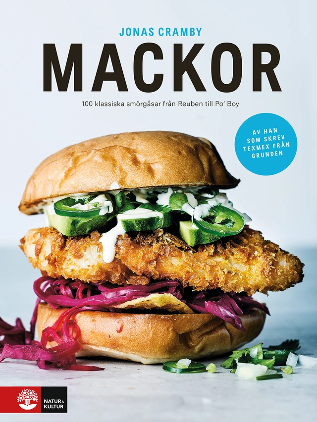 Mackor : 100 klassiska smörgåsar från Reuben till Po' Boy; Jonas Cramby; 2021
