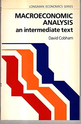Macroeconomic analysis : an intermediate text; David P. Cobham; 1987