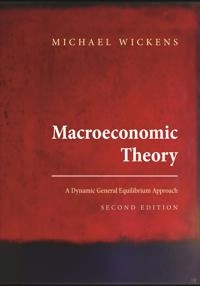 Macroeconomic theory : a dynamic general equilibrium approach; Mike Wickens; 2011