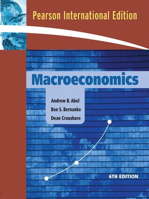 Macroeconomics; Andrew B. Abel, Ben Bernanke; 2008