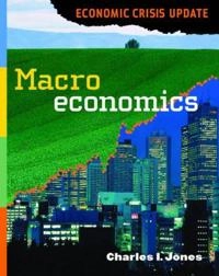 Macroeconomics : economic crisis update; (Charles Irving) Charles I. Jones; 2010