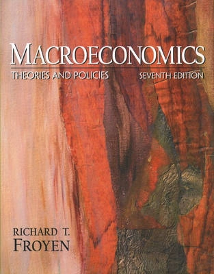 Macroeconomics : theories and policies; Richard T Froyen; 2002