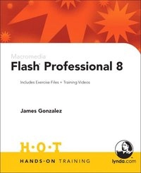 Macromedia Flash professional 8 : includes exercise files and demo movies; James Gonzalez; 2006