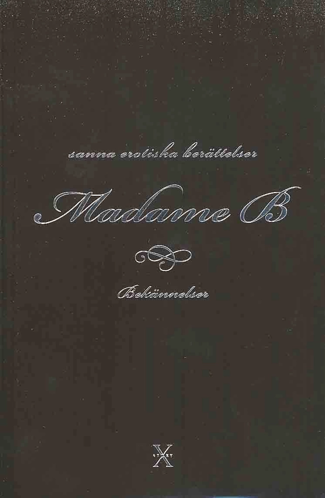 Madame B : bekännelser; Madame B (pseud.); 2010