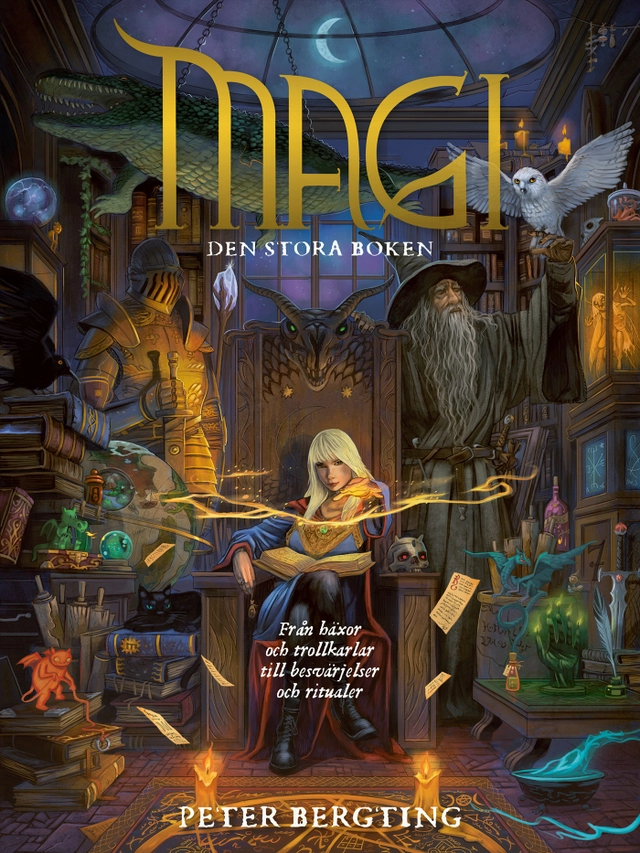 Magi - den stora boken : från häxor och trollkarlar till besvärjelser och ritualer; Peter Bergting; 2022
