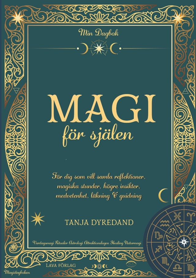 Magi för själen : för dig som vill samla reflektioner, magiska stunder, högre insikter, läkning & guidning; Tanja Dyredand; 2021