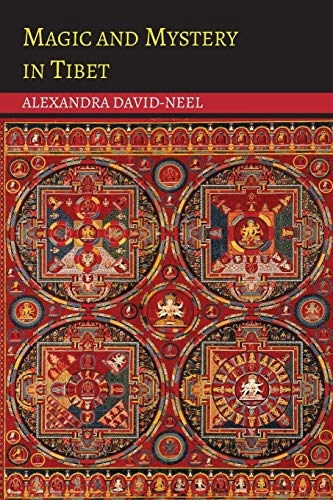 Magic and Mystery in Tibet; Alexandra David-Neel; 2014