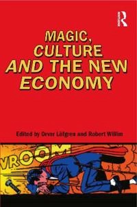 Magic, culture and the new economy; Robert Willim, Orvar Löfgren; 2005