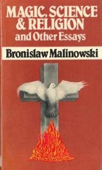 Magic, science and religion and other essays; Bronislaw Malinowski; 1982