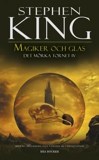 Magiker och glas; Stephen King; 2008