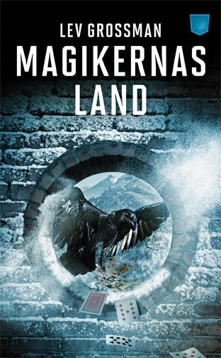 Magikernas land; Lev Grossman; 2015