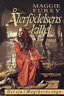Magikerns saga. d. 7 : Återfödelsens kittel; Maggie Furey; 1997