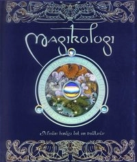 Magikologi : Merlins hemliga bok om trollkarlar; Dugald Steer; 2006