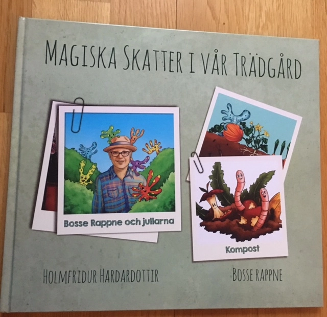 Magiska skatter i vår trädgård; Holmfridur Hardardottir; 2017