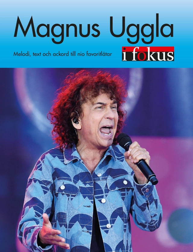 Magnus Uggla i Fokus; Birgitta Sacilotto; 2017