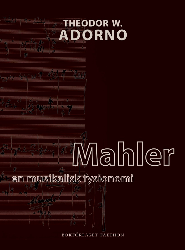 Mahler : en musikalisk fysionomi; Theodor W. Adorno; 2020