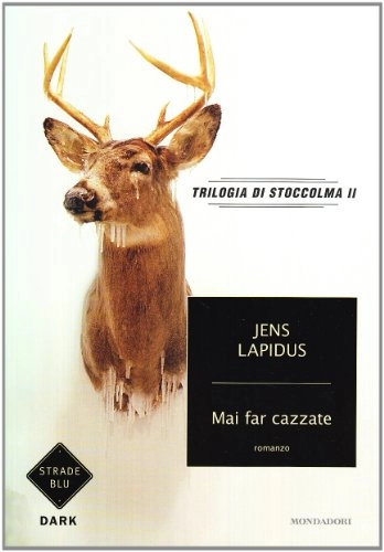 Mai far cazzate; Jens Lapidus, Anna-Grazia Calabrese; 2010