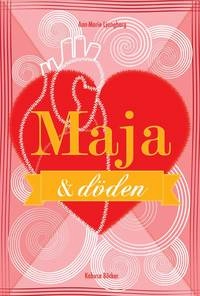 Maja och döden; Ann-Marie Ljungberg; 2015