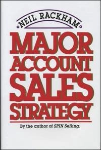 Major account sales strategy; Neil Rackham; 1989