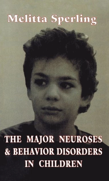 Major Neuroses & Behavior Diso (Classical Psychoanalysis and Its Applications); Melitta Sperling; 1977
