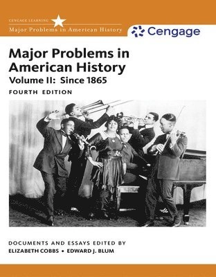 Major Problems in American History · Since 1865 : documents and essays, Vol. 2; Elizabeth Cobbs Hoffman, Edward J. Blum; 2017