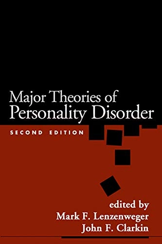 Major theories of personality disorder; John F. Clarkin, Mark F. Lenzenweger; 2005