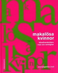 Makalösa kvinnor : könsöverskridare i myt och verklighet; Eva red Borgström; 2002