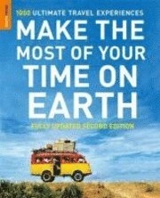 Make The Most of Your Time on Earth: A Rough Guide to the World; Rough Guides (Firm); 2010