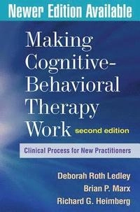Making cognitive-behavioral therapy work : clinical process for new practitioners; Deborah Roth. Ledley; 2010