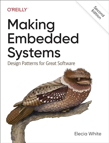 Making embedded systems : design patterns for great software; Elecia White; 2024