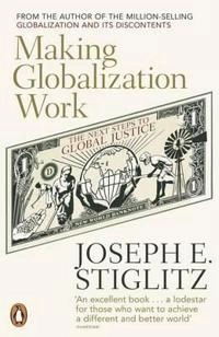 Making globalization work : the next steps to global justice; Joseph E. Stiglitz; 2007
