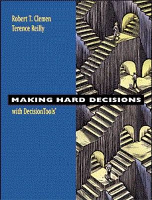 Making hard decisions with DecisionTools®; Robert T. Clemen; 2001