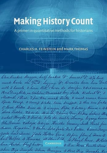 Making history count : a primer in quantitative methods for historians; C. H. Feinstein; 2002