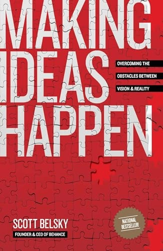 Making Ideas Happen; Scott Belsky; 2012