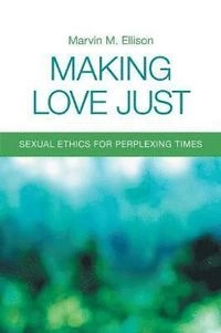 Making Love Just; Marvin M Ellison; 2012