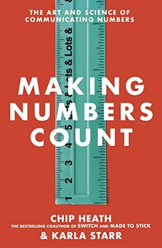 Making Numbers Count; Chip Heath; 2022