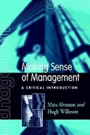 Making sense of management : a critical introduction; Mats Alvesson; 1996