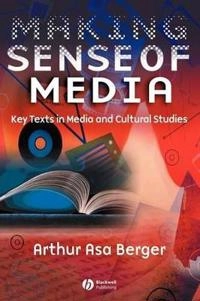 Making Sense of Media: Key Texts in Media and Cultural Studies; Arthur Asa Berger; 2005