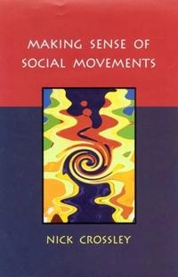 Making sense of social movements; Nick Crossley; 2002