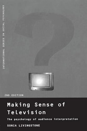Making sense of television : the psychology of audience interpretation; Sonia M. Livingstone; 1998
