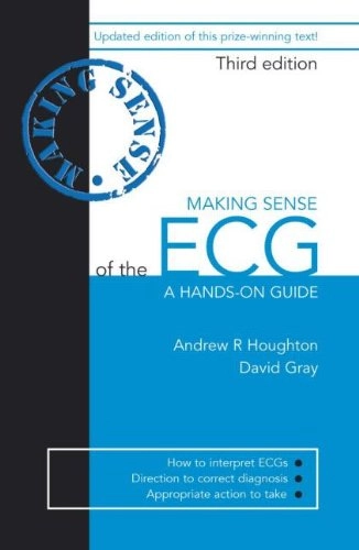 Making sense of the ECG : a hands-on guide; Andrew R. Houghton; 2008