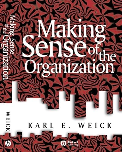Making sense of the organization; Karl E. Weick; 2001