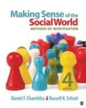 Making sense of the social world : methods of investigation; Daniel F. Chambliss; 2013
