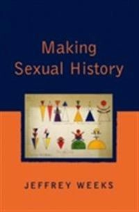 Making sexual history; Jeffrey Weeks; 1999