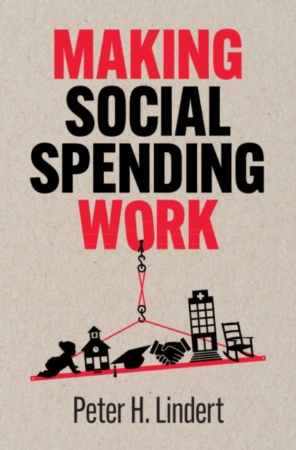 Making Social Spending Work; Peter H. (University of California,  Davis) Lindert; 2021