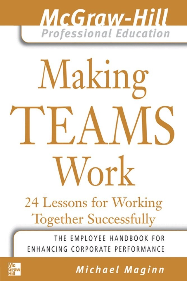 Making Teams Work; Michael Maginn; 2004