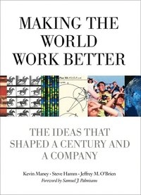 Making the world work better : the ideas that shaped a century and a company; Kevin Maney; 2011