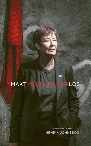 Makt - Lös; Mona Sahlin, Henrik Johnsson; 2020